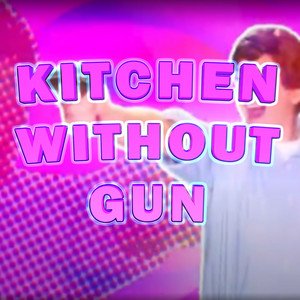 Kitchen Without Gun (Extended Mix)