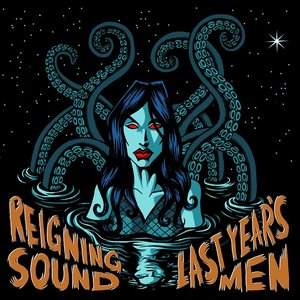 Reigning Sound / Last Year's Men