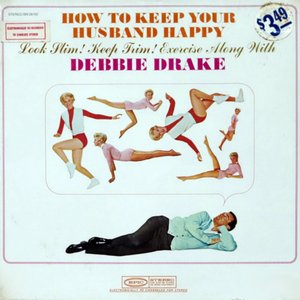 How to Keep Your Husband Happy. Look Slim! Keep Slim! Exercise Along with Debbie Drake