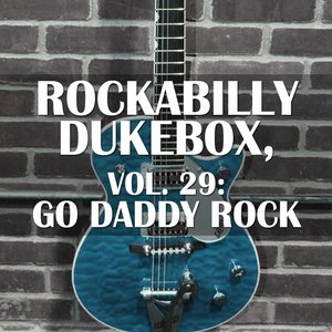 Rockabilly Dukebox, Vol. 29: Go Daddy Rock