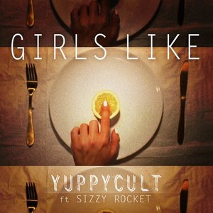 Girls Like (feat. Sizzy Rocket)