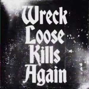 Wreck Loose Kills Again