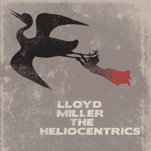 Lloyd Miller & The Heliocentrics cover