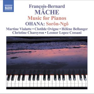 Mache / Ohana: Music for Two Pianos