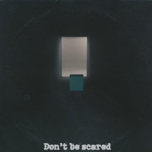 Don't Be Scared