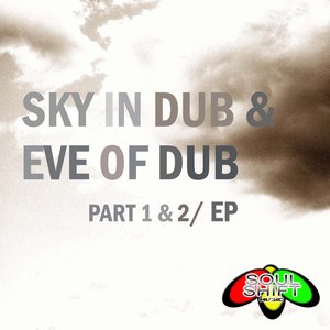 Sky In Dub & Eve Of Dub Part 1 & 2