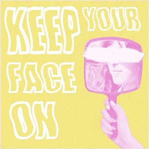 Keep Your Face On
