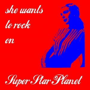 Image for 'She wants to rock on Super Star Planet'