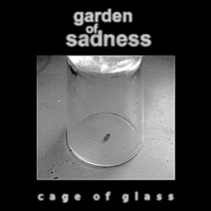 Bild för 'Garden Of Sadness - Cage Of Glass'