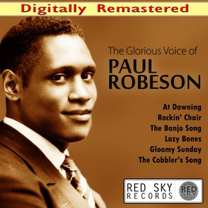 The Glorious Voice of Paul Robeson (Digitally Remastered)