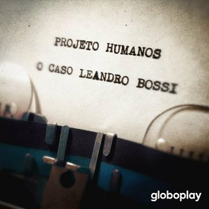 Projeto Humanos: O Caso Leandro Bossi için avatar