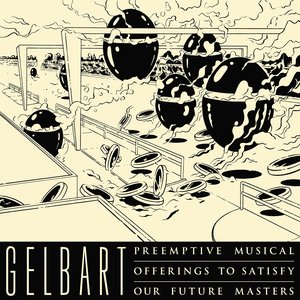 Preemptive Musical Offerings to Satisfy Our Future Masters