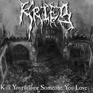 Kill Yourself or Someone You Love