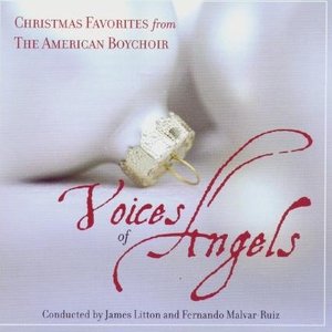 Voices of Angels - Christmas Favorites from the American Boychoir