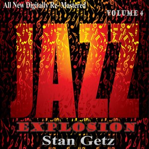 Stan Getz: Jazz Explosion, Vol. 4 (Re-Mastered)