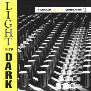 Light Into Dark: A Chicago Music Compilation #1