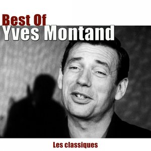 Best of Yves Montand (Les classiques)