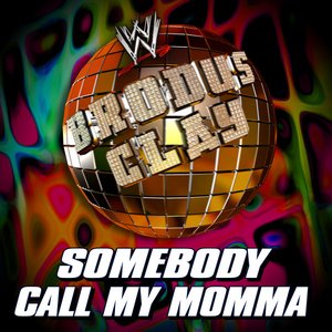 WWE: Somebody Call My Momma (Brodus Clay) - Single