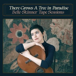 There Grows a Tree in Paradise: Belle-Skinner Tape Sessions - EP