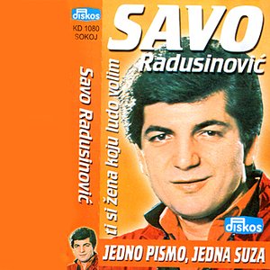 Sesnaest Ti Leta Bese — Savo Radusinovic | Last.fm