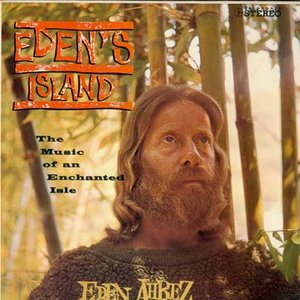 Eden's Island (The Music Of An Enchanted Isle)