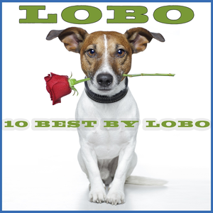 LOBO - 10 Best By Lobo - Zortam Music