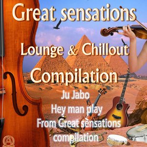 Hey Man Play (Lounge & Chillout from Great Sensations Compilation)