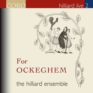 Hilliard Live, Volume 2: For Ockeghem