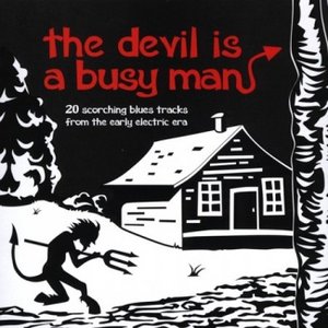 The Devil Is A Busy Man: Classic Blues Cuts