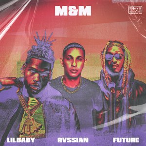 M&M (with Future feat. Lil Baby)