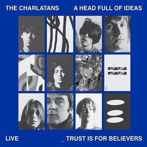 A Head Full Of Ideas / Trust Is For Believers (Live)
