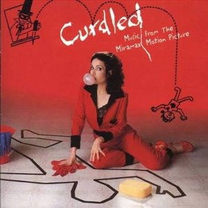 Curdled - Music From The Miramax Motion Picture