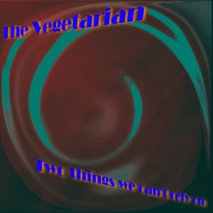 Two Things We Can't Really Rely On