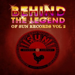 Behind The Legend Of Sun Records Vol 2