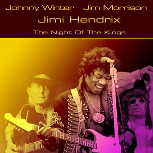 The Night of the Kings (With Jim Morrison and Johnny Winter)