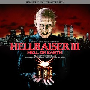 Hellraiser III: Hell On Earth (Remastered Anniversary Edition) [Original Motion Picture Soundtrack]