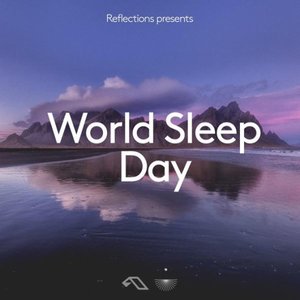 Reflections Presents: World Sleep Day 2023 (DJ Mix)