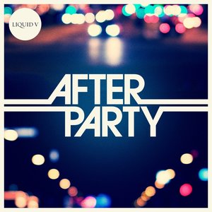 Liquid V Presents: After Party