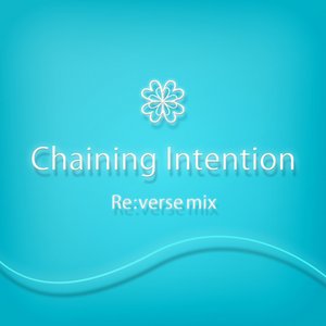 Chaining Intention Re:Verse Mix - Single