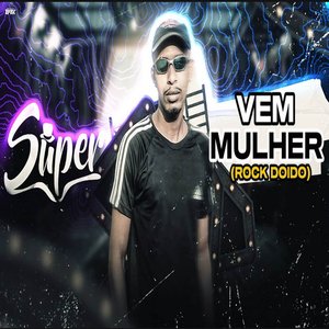 VEM MULHER (ROCK DOIDO)