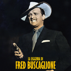 Fred Buscaglione - La Leggenda Di Fred Buscaglione - Zortam Music