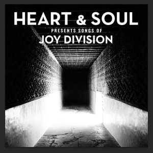 Heart & Soul Presents Songs Of Joy Division