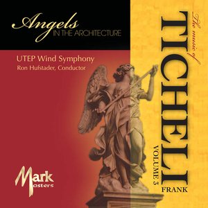 The Music of Frank Ticheli, Vol. 3: Angels In the Architecture