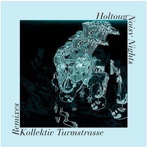 Noisy Nights: Kollektiv Turmstrasse Remixes