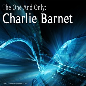 The One and Only: Charlie Barnet