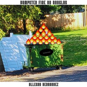 Dumpster Fire on Douglas - Single