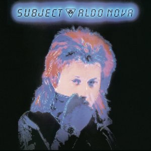 Subject...Aldo Nova