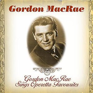 Gordon MacRae Sings Operetta Favourites