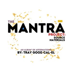 The Mantra Project: Source Materials (An Album* of Affirmations)