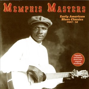 Memphis Masters: Early American Blues Classics (1927-34)